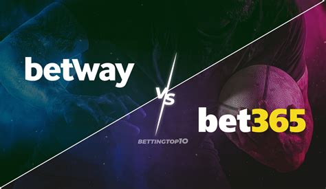betway vs bet365|Bet365 vs Betway .